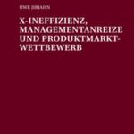 X-Ineffizienz, Managementanreize und Produktmarktwettbewerb