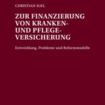 Zur Finanzierung von Kranken- und Pflegeversicherung