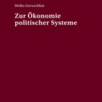 Zur Oekonomie politischer Systeme