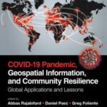 COVID-19 Pandemic, Geospatial Information, and Community Resilience: Global Applications and Lessons