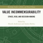 Value Incommensurability: Ethics, Risk, and Decision-Making