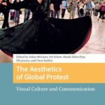 The Aesthetics of Global Protest: Visual Culture and Communication