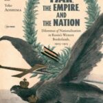 The Tsar, The Empire, and The Nation: Dilemmas of Nationalization in Russia's Western Borderlands, 1905-1915