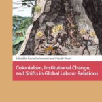 Colonialism, Institutional Change, and Shifts in Global Labour Relations