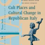 Cult Places and Cultural Change in Republican Italy