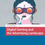 Digital Gaming and the Advertising Landscape