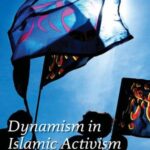 Dynamism in Islamic Activism