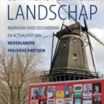 Een versplinterd landschap. Bijdragen over geschiedenis en actualiteit van Nederlandse politieke partijen