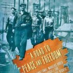 "A Road to Peace and Freedom": The International Workers Order and the Struggle for Economic Justice and Civil Rights, 1930-1954