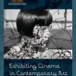Exhibiting Cinema in Contemporary Art
