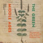 The Green Middle Ages: The Depiction and Use of Plants in the Western World 600-1600