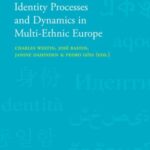 Identity Processes and Dynamics in Multi-Ethnic Europe