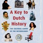 A Key to Dutch History: The Cultural Canon of the Netherlands
