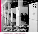 Maatschappelijke Dienstverlening: Een Onderzoek Naar Vijf Sectoren - 6