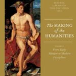 The Making of the Humanities, Volume II: From Early Modern to Modern Disciplines