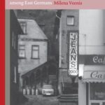 Material Fantasies: Expectations of the Western Consumer World among East Germans