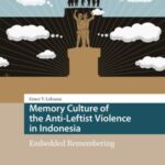 Memory Culture of the Anti-Leftist Violence in Indonesia: Embedded Remembering