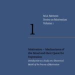 Motivation Mechanisms of the Mind and their Quest for Expression: Introduction to a Study on a Theoretical Model of the Process of Motivation