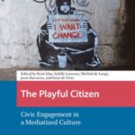 The Playful Citizen: Civic Engagement in a Mediatized Culture