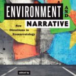 Environment and Narrative: New Directions in Econarratology