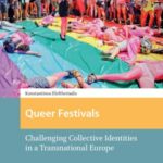Queer Festivals: Challenging Collective Identities in a Transnational Europe