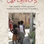 Children as Caregivers: The Global Fight Against Tuberculosis and HIV in Zambia