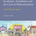 Secularism, Assimilation and the Crisis of Multiculturalism