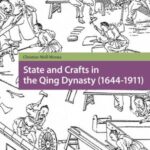 State and Crafts in the Qing Dynasty (1644-1911)