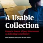 a Usable Collection: Essays in Honour of Jaap Kloosterman On Collecting Social History
