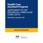 Health Care Assistant Program:: Supplement to the Provincial Curriculum Guide (2015)