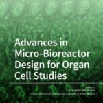 Advances in Micro-Bioreactor Design for Organ Cell Studies