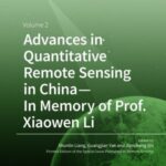 Advances in Quantitative Remote Sensing in China – In Memory of Prof. Xiaowen Li: Volume 2