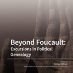 Beyond Foucault: Excursions in Political Genealogy
