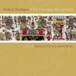 Political Strategies in Pre-Columbian Mesoamerica