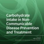 Carbohydrate Intake in Non-communicable Disease Prevention and Treatment