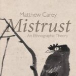 Mistrust: An Ethnographic Theory