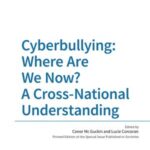 Cyberbullying: Where Are We Now? a Cross-National Understanding