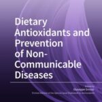 Dietary Antioxidants and Prevention of Non-Communicable Diseases