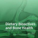 Dietary Bioactives and Bone Health