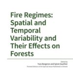 Fire Regimes: Spatial and Temporal Variability and Their Effects On Forests