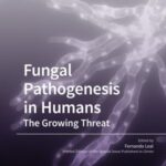 Fungal Pathogenesis in Humans: The Growing Threat