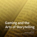 Gaming and the Arts of Storytelling