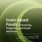 Grain-Based Foods: Processing, Properties, and Heath Attributes