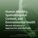 Human Mobility, Spatiotemporal Context, and Environmental Health: Recent Advances in Approaches and Methods