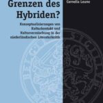 Grenzen des Hybriden?: Konzeptualisierungen von Kulturkontakt und Kulturvermischung in der niederländischen Literaturkritik