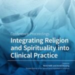 Integrating Religion and Spirituality into Clinical Practice: Conference Proceedings