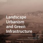 Landscape Urbanism and Green Infrastructure