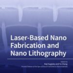Laser-Based Nano Fabrication and Nano Lithography