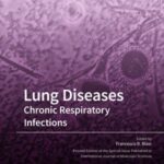 Lung Diseases: Chronic Respiratory infections
