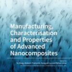 Manufacturing, Characterisation and Properties of Advanced Nanocomposites